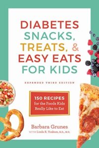 Diabetes Snacks, Treats, and Easy Eats for Kids: 150 Recipes for the Foods Kids Really Like to Eat by Barbara Grunes Diabetes Snacks, Treats, and Easy Eats for Kids: 150 Recipes for the Foods Kids Really Like to Eat by Barbara Grunes