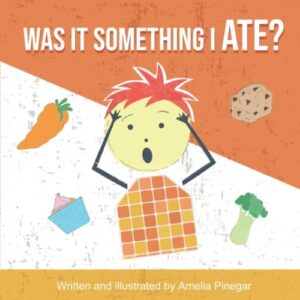 Was it Something I Ate? The Type 1 Diabetes Myth Buster for Kids by Amelia Pinegar Was it Something I Ate? The Type 1 Diabetes Myth Buster for Kids by Amelia Pinegar
