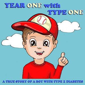 Year One with Type One: A True Story of a Boy with Type 1 Diabetes by Mike Suarez Year One with Type One: A True Story of a Boy with Type 1 Diabetes by Mike Suarez