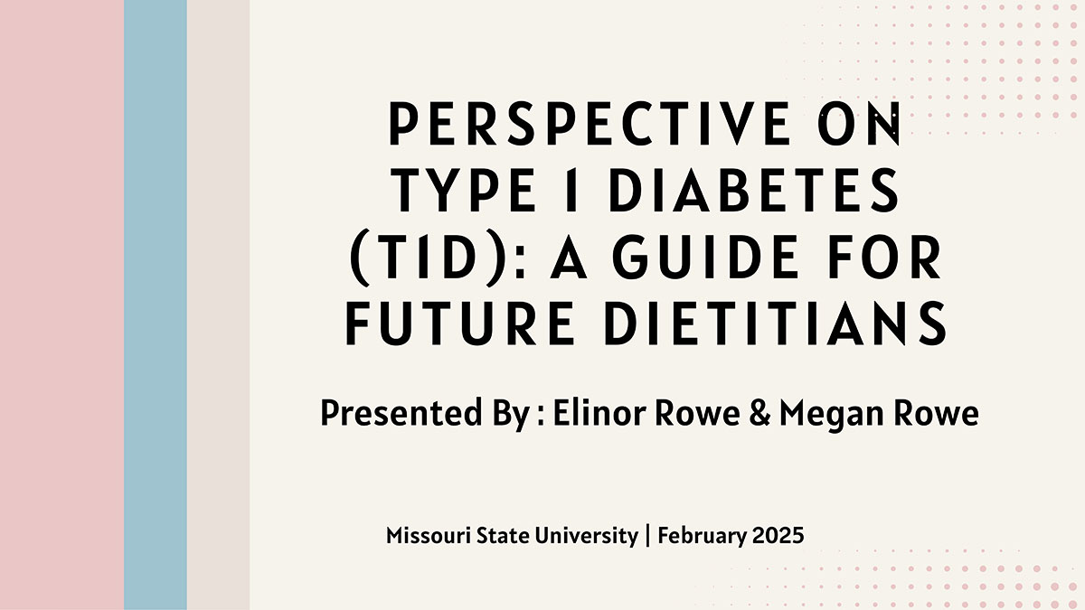 Perspective On Type 1 Diabetes (T1D): A Guide For Future Dietitians